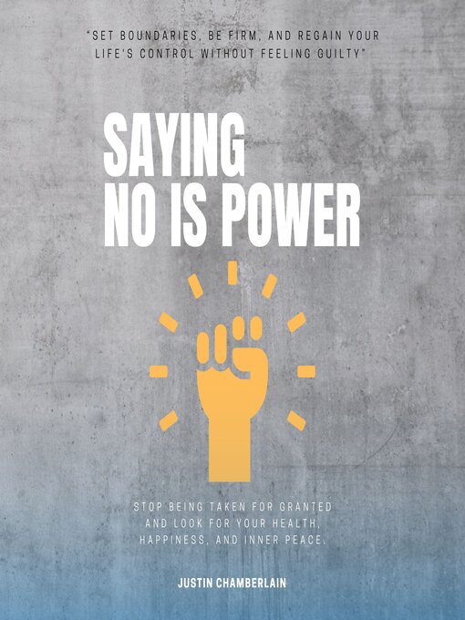 Title details for Saying NO is Power by Justin Chamberlain - Available